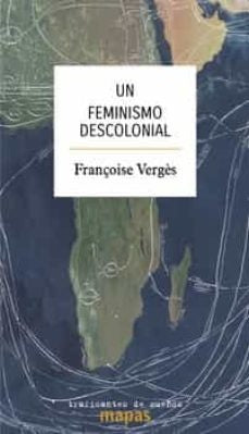 UN FEMINISMO DESCOLONIAL | FRANÇOISE VERGÈS