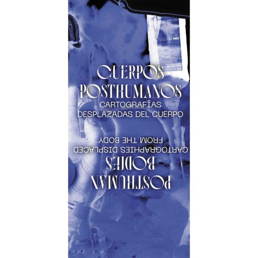 #2 Cuerpos posthumanos/posthuman bodies | Instituto de Estudios Postnaturales