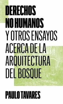 Derechos no humanos | Paulo Tavares