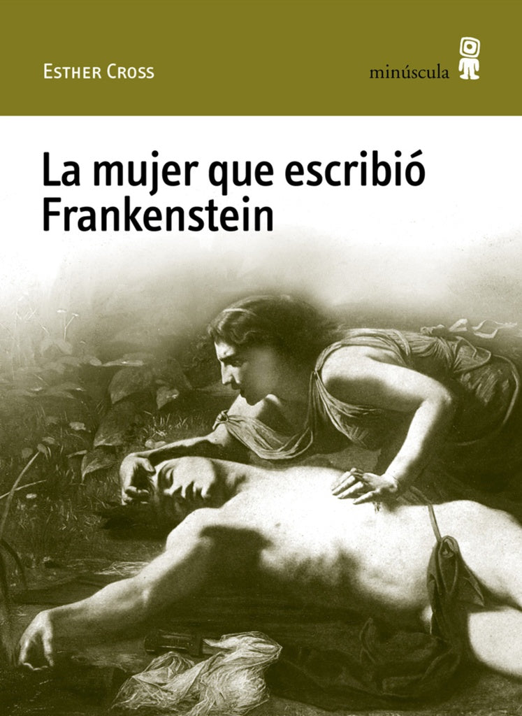 La mujer que escribió Frankenstein | Esther Cross