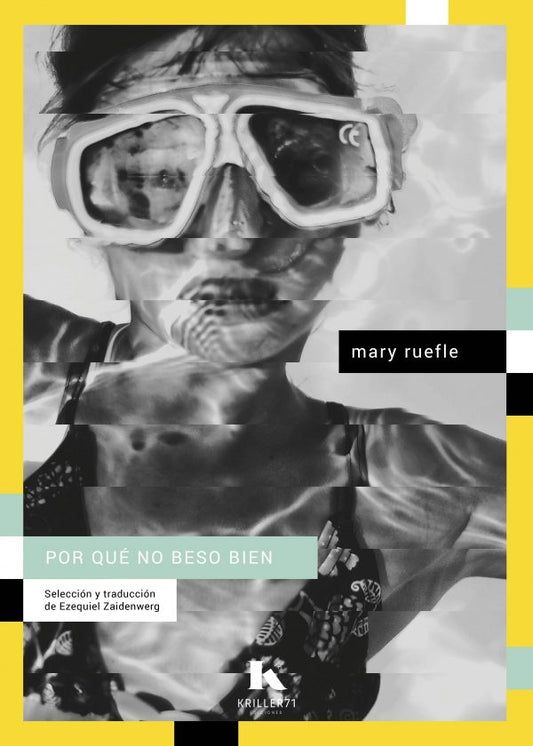 POR QUE NO BESO BIEN | MARY RUEFLE