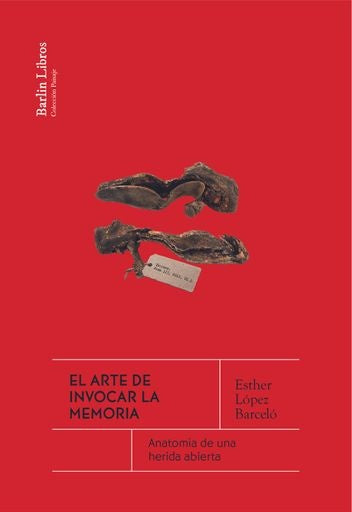 El arte de invocar la memoria | EstherLópez Barceló