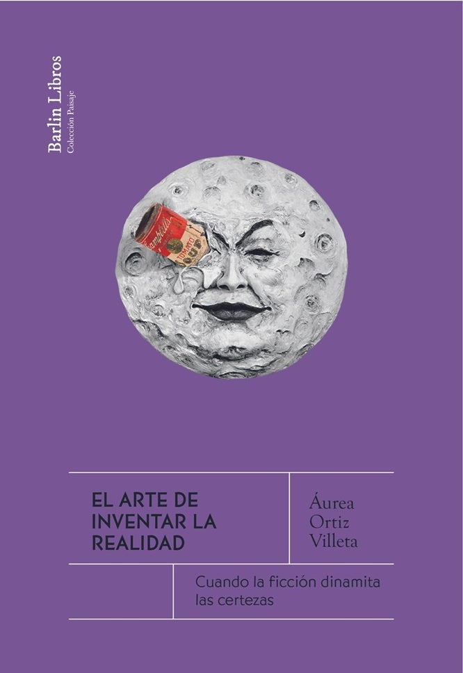 El arte de inventar la realidad | Aurea Ortiz Villera