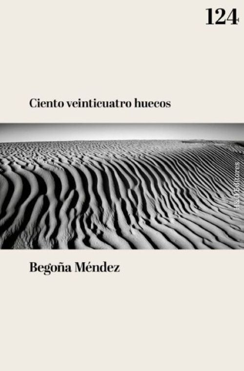 Ciento veinticuatro huecos | Begoña Méndez Seguí