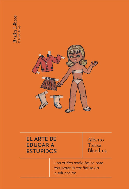 El arte de educar a estúpidos | Alberto Torres Blandina