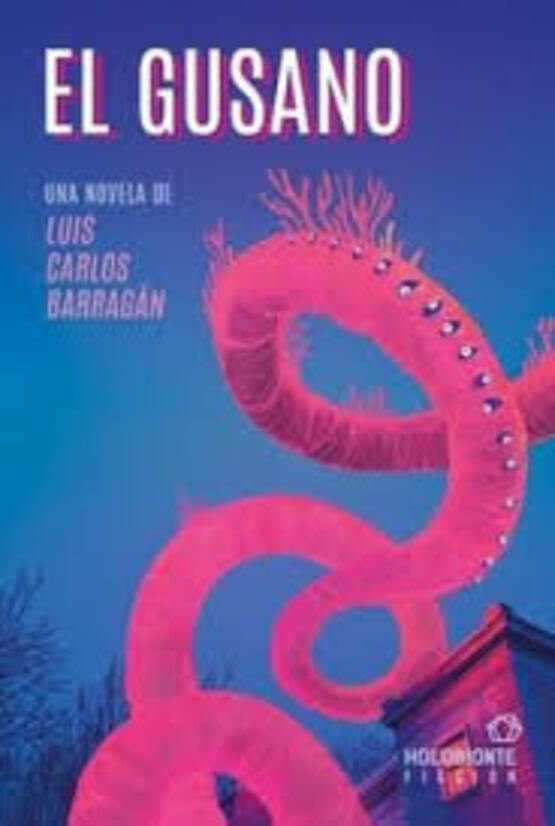 El gusano | Luis Carlos Barragan