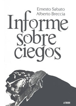 Informe sobre ciegos | Ernesto Sabato