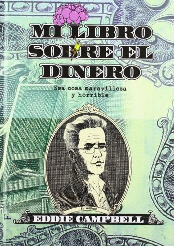 Mi libro sobre el dinero: Esa cosa maravillosa y horrible | Eddie Campbell