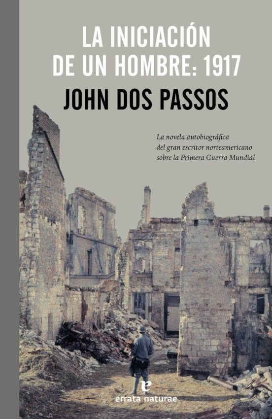La iniciación de un hombre: 1917 | John Dos Passos