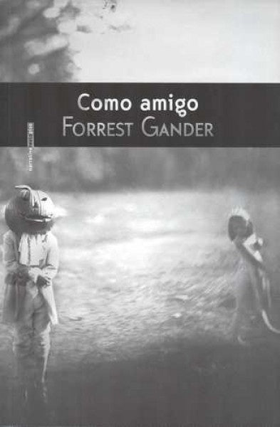Como amigo | FORREST GANDER