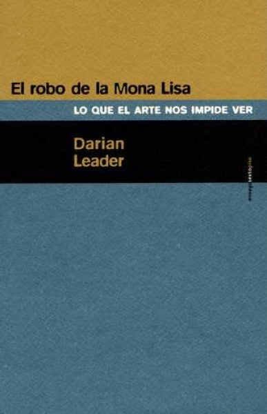 robo de la Mona Lisa, El: Lo que el arte nos impide ver | Darian Leader