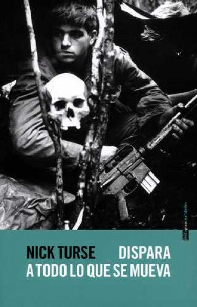 Dispara a todo lo que se mueva | Nick Turse