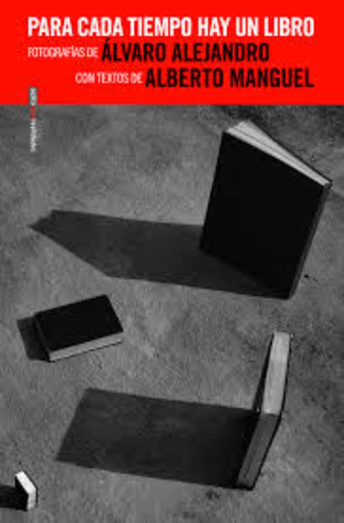 Para cada tiempo hay un libro | Alberto; Álvaro Alejandro Manguel