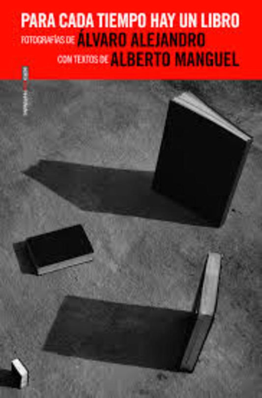 Para cada tiempo hay un libro | Alberto; Álvaro Alejandro Manguel