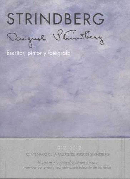 STRINDBERG. ESCRITOR, PINTOR Y FOTÓGRAFO | August Strindberg