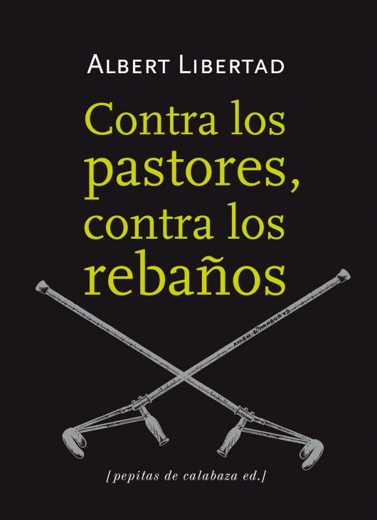 Contra los pastores, contra los rebaños | Albert Libertad