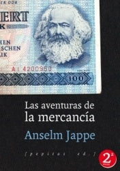 Las aventuras de la mercancía | Anselm Jappe