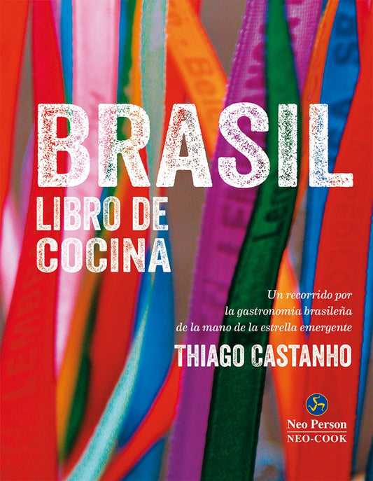 Brasil: libro de cocina. Un recorrido por la gastronomía brasileña de la mano de la estrella emergen | Luciana/Castanho  Thiago Bianchi