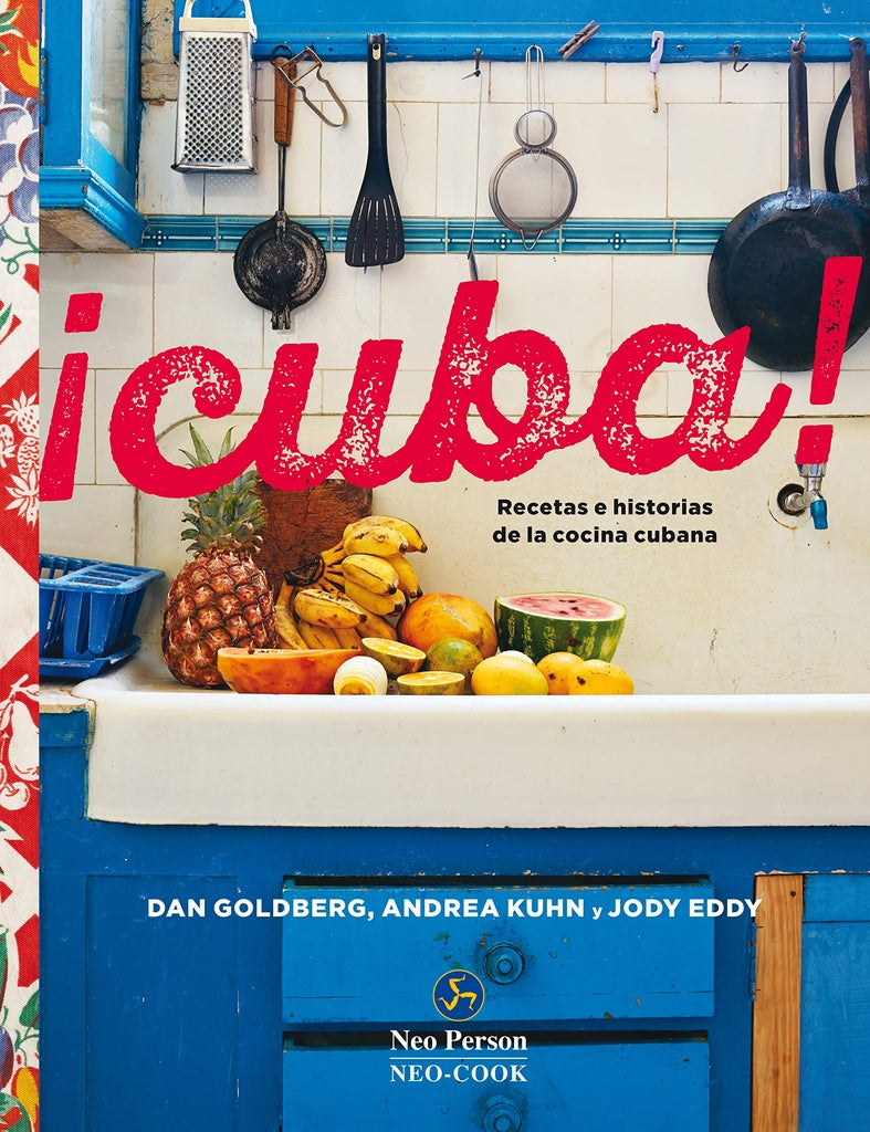 ¡Cuba! Recetas e historias de la cocina cubana | Jody/Goldberg  Dan/Kuhn  Andrea Eddy