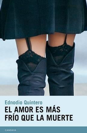 amor es más frío que la muerte, El | EDNODIO QUINTERO