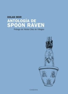 Antología de Spoon Raven | Dolan Mor