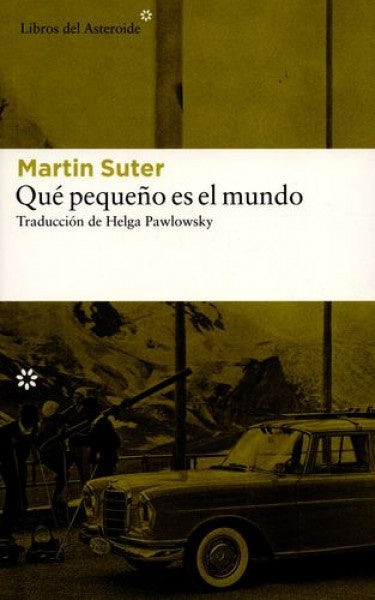 Qué pequeño es el mundo | Martin Suter