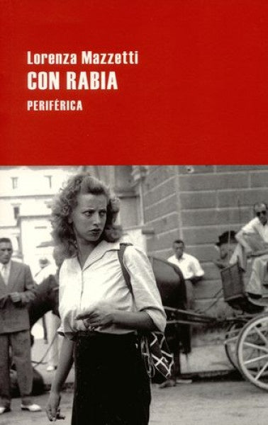 Con rabia | Lorenza Mazzetti