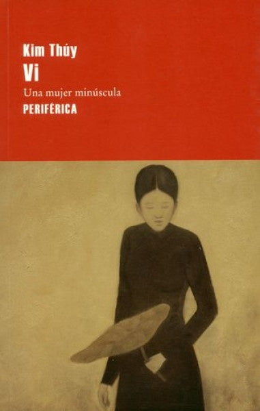 Vi. Una mujer minúscula | Kim Thúy