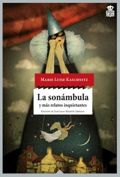 Sonámbula y más relatos inquietantes, La | Marie Luise Kaschnitz