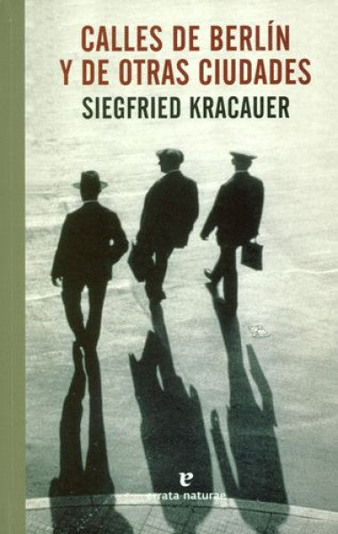 Calles de Berlín y de otras ciudades | Sigfried Kracauer