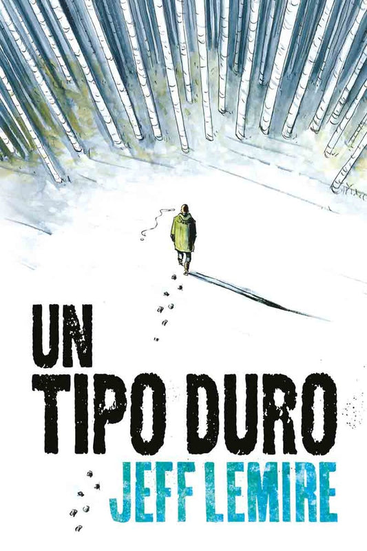 Un tipo duro | Jeff  Lemire