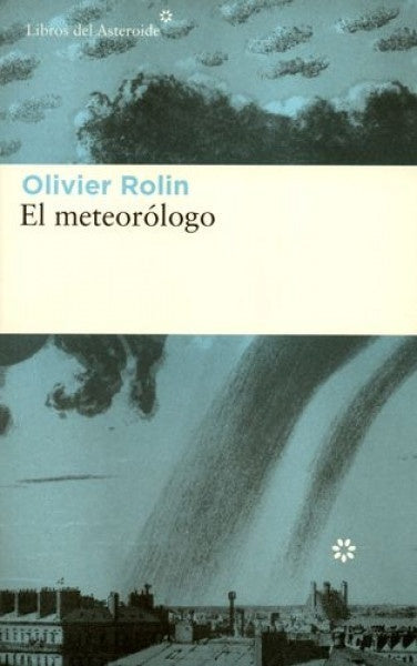 METEORÓLOGO, EL | Oliver Rolin