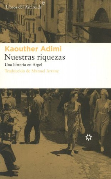 Nuestras riquezas. Una librería en Argel | Kaouther Adimi