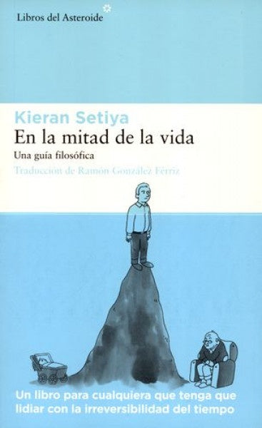 En la mitad de la vida. Una guía filosófica | Kieran Setiya