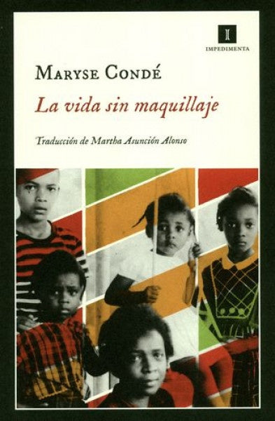 Vida sin maquillaje, La | Maryse Condé