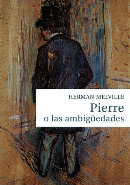 PIERRE O LAS AMBIGUEDADES | Herman Melville