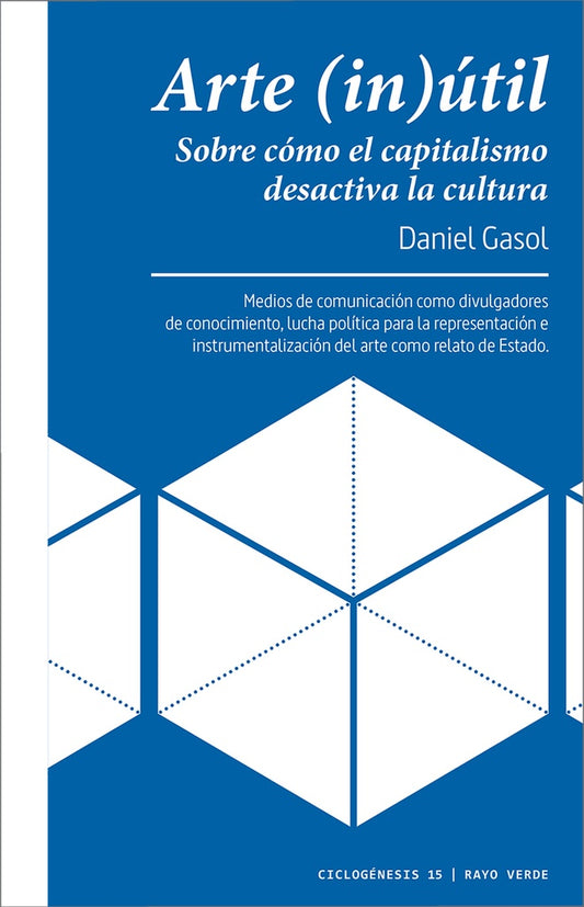 Arte (in)útil. Sobre cómo el capitalismo desactiva la cultura | Daniel Gasol