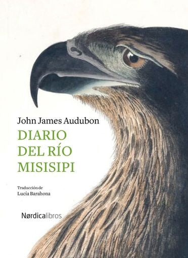 Diario del río Misisipi (incluye 64 láminas originales) | John James Audubon