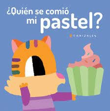 ¿QUIÉN SE COMIÓ MI PASTEL?