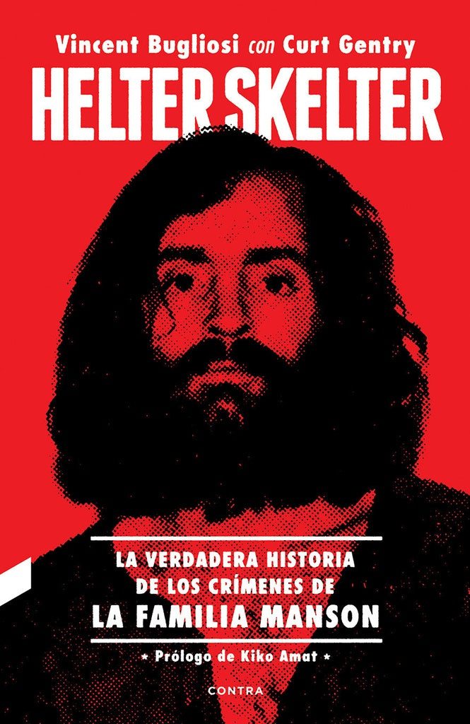 Helter Skelter. La verdadera historia de los crímenes de la familia Manson | Vincent/Gentry  Curt Bugliosi