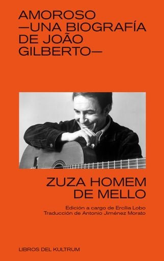 Amoroso. Una biografía de Joao Gilberto | Zuza Homem De Mello