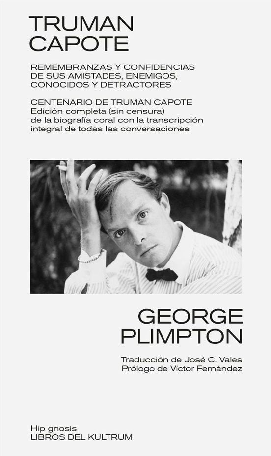 Truman Capote. Remembranzas y confidencias de sus amistades, enemigos, conocidos y detractores | George Plimton