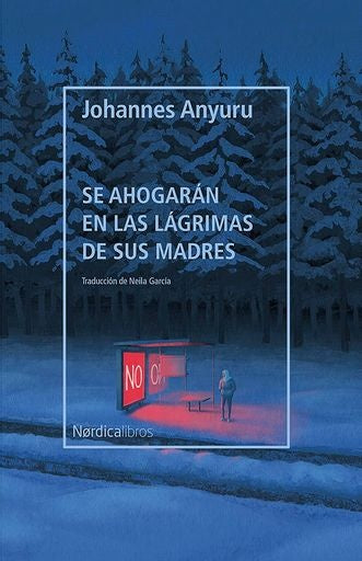 Se ahogarán en las lágrimas de sus madres | Johannes Anyuru