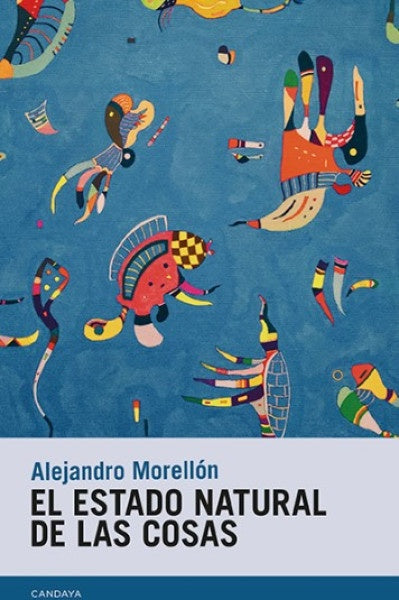 El estado natural de las cosas | Alejandro Morellón