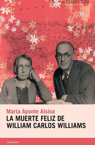 LA MUERTE FELIZ DE WILLIAM CARLOS WILLIAMS | MARTA APONTE ALSINA
