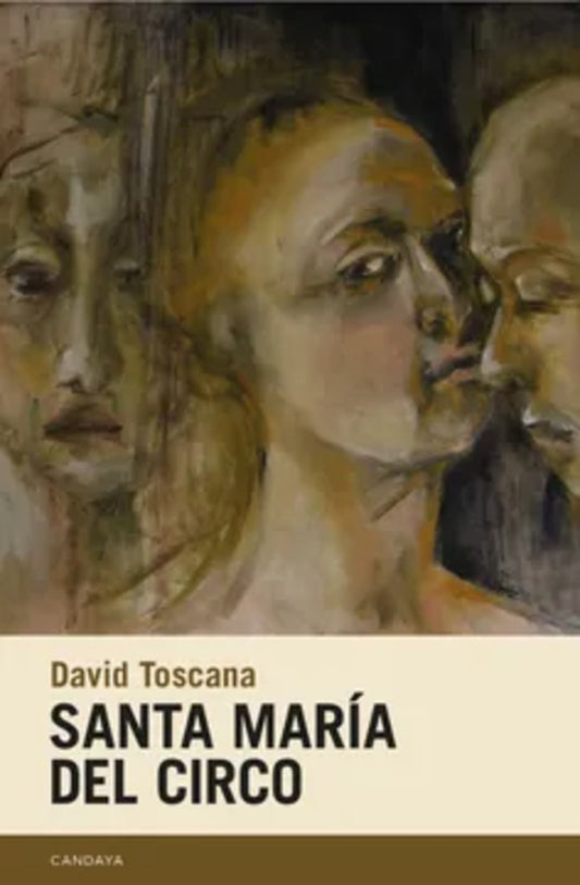 SANTA MARIA DEL CIRCO | David Toscana