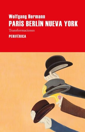 París Berlín Nueva York. Transformaciones | Wolfgang Hermann