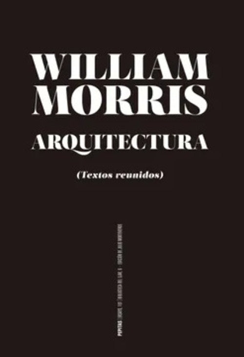 Arquitectura. Textos Reunidos | William Morris