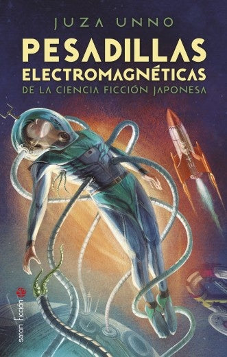 Pesadillas electromagnéticas de la ciencia ficción japonesa | Juza Unno