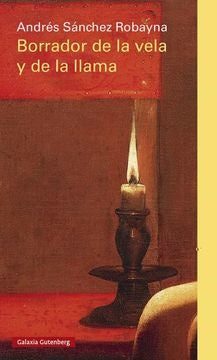 BORRADOR DE LA VELA Y DE LA LLAMA | ANDRES SANCHEZ ROBAYNA